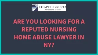 Are you looking for a reputed nursing home abuse lawyer in NY?