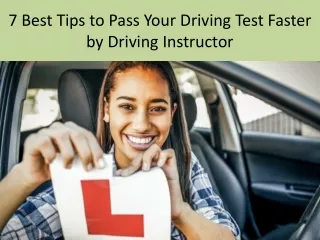 7 Best Tips to Pass Your Driving Test Faster by Driving Instructor
