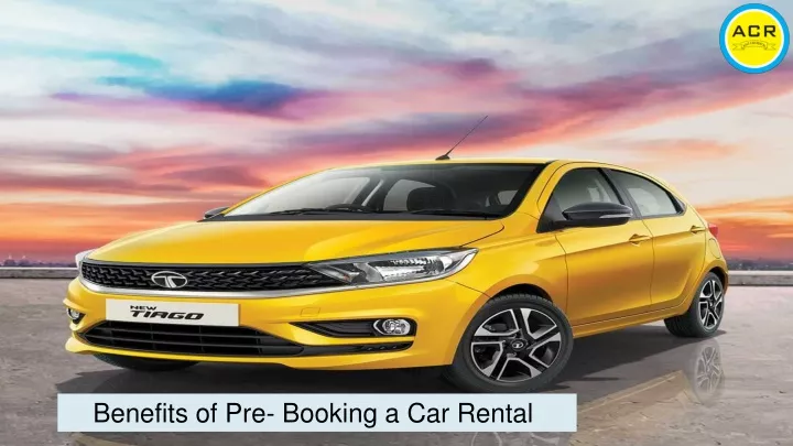 benefits of pre booking a car rental