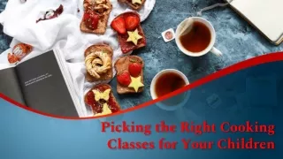 Picking the Right Cooking Classes for Your Children