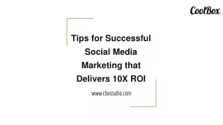 Tips for Successful Social Media Marketing that Delivers 10X ROI