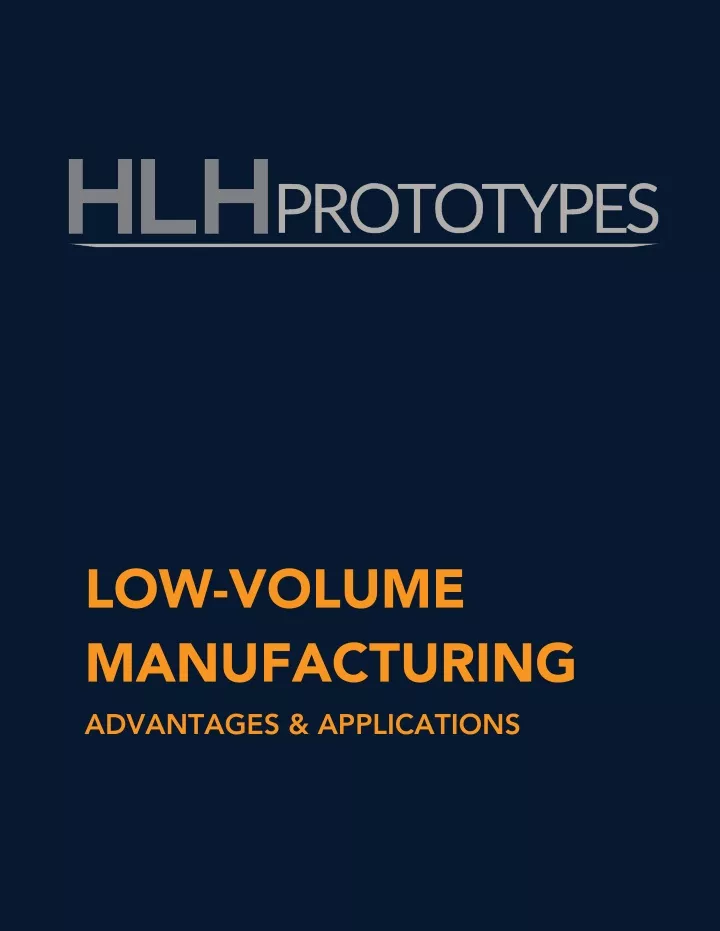 low volume manufacturing advantages applications