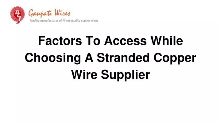 factors to access while choosing a stranded copper wire supplier