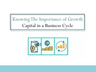 Knowing the Importance of Growth Capital in a Business Cycle