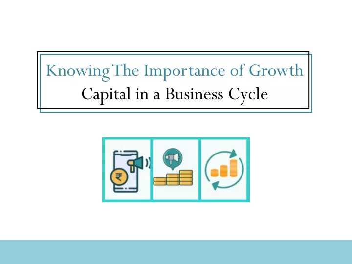 knowing the importance of growth capital