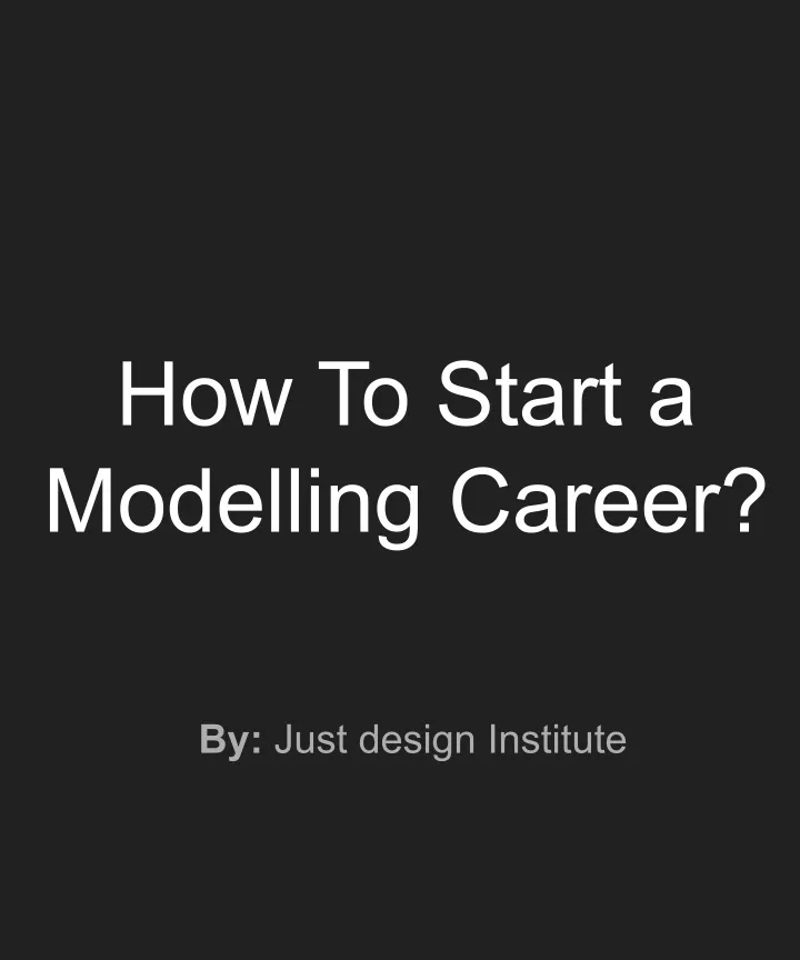 how to start a modelling career