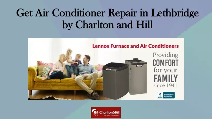 get air conditioner repair in lethbridge by charlton and hill