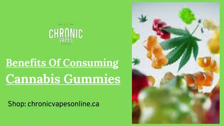 benefits of consuming cannabis gummies