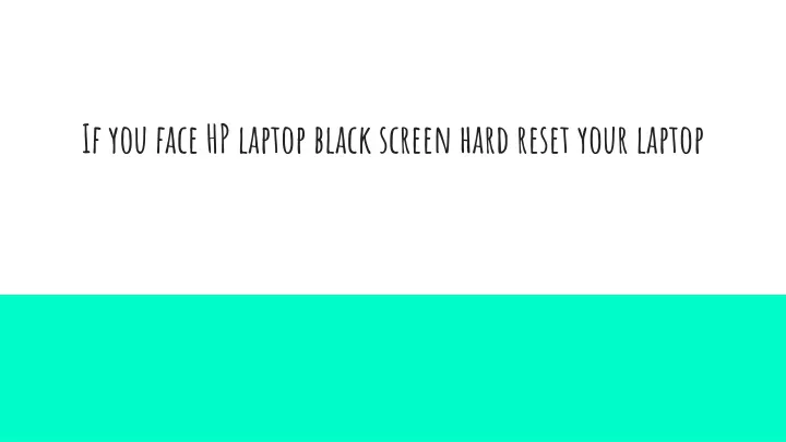 if you face hp laptop black screen hard reset your laptop
