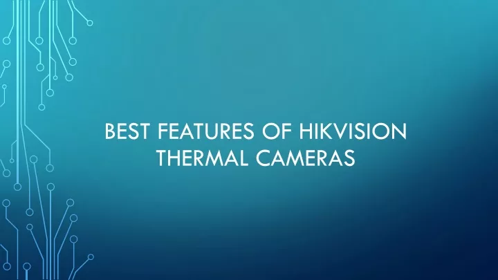 best features of hikvision thermal cameras