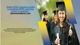 Online APSC coaching centre in guwahati,UPSC coaching centre in guwahati - Spmiasacademy.com