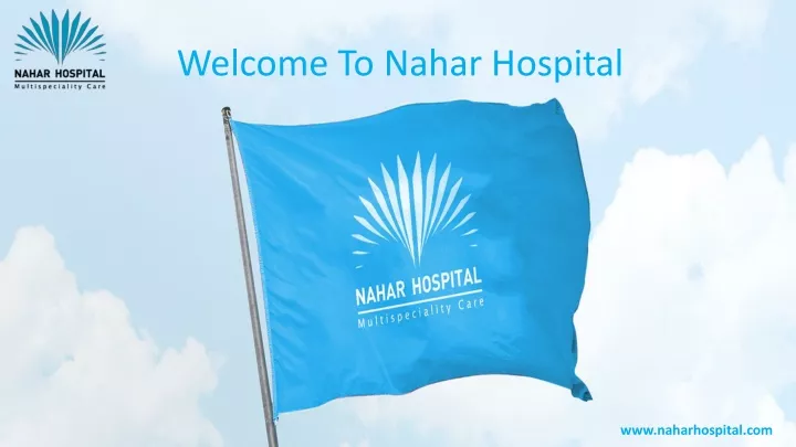 welcome to nahar hospital