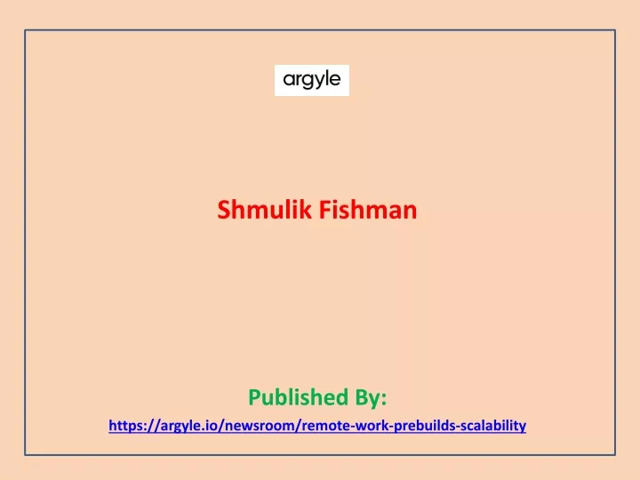 shmulik fishman published by https argyle io newsroom remote work prebuilds scalability