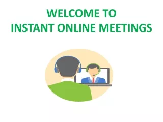 Instant Online Meetings