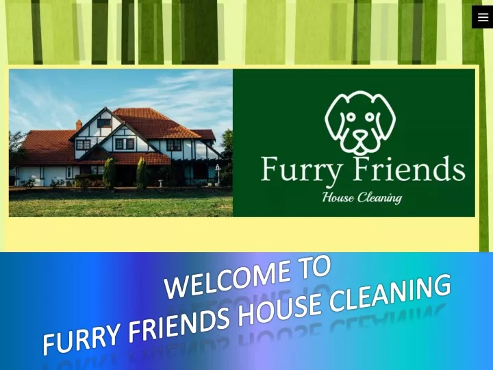 welcome to furry friends house cleaning