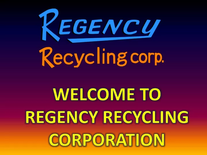 welcome to regency recycling corporation