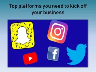 Top platforms you need to kick off your business
