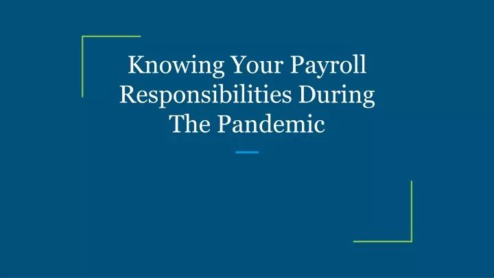 knowing your payroll responsibilities during the pandemic
