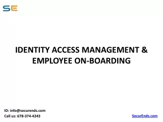 IDENTITY ACCESS MANAGEMENT & EMPLOYEE ON-BOARDING