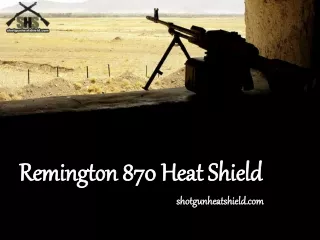 remington 870 heat shield