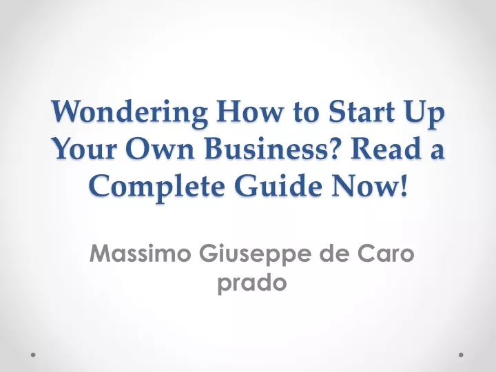 wondering how to start up your own business read a complete guide now