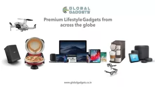 Premium Lifestyle Gadgets from Across the Globe
