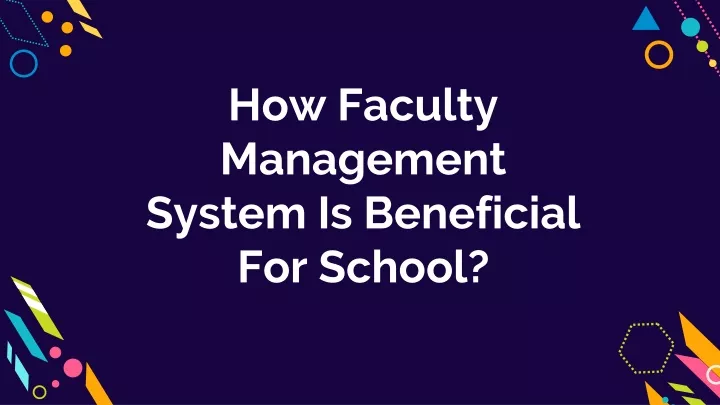 how faculty management system is beneficial