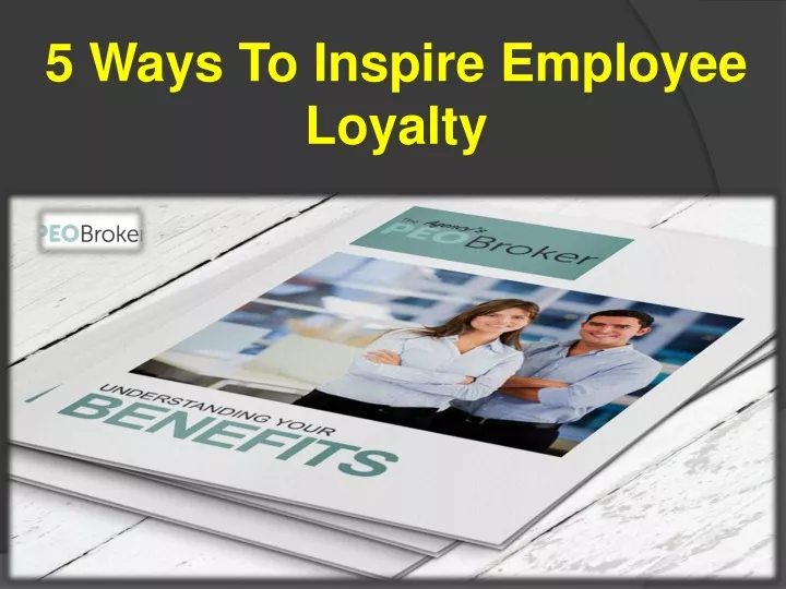 5 ways to inspire employee loyalty