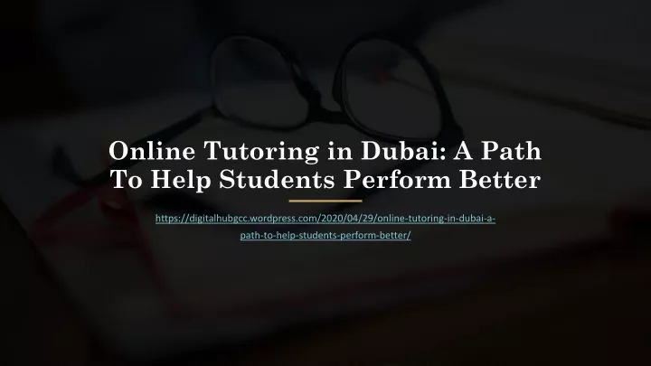 online tutoring in dubai a path to help students perform better