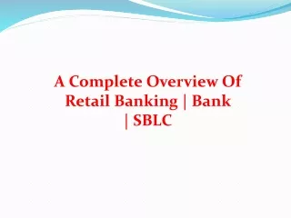 a complete overview of retail banking bank sblc