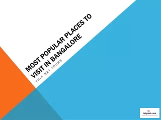 Most popular places to visit in Bangalore | TripNxt Tours