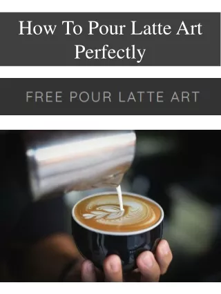 how to pour latte art perfectly