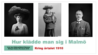 hur kl dde man sig i malm kring rtalet 1910