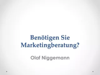 Olaf Niggemann - Benötigen Sie ein Marketing-Beratungsunternehmen?