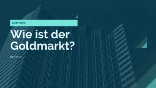 NMF OHG | Wie ist der Goldmarkt?