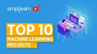 Top 10 Machine Learning Projects | Machine Learning Projects For Beginners | Simplilearn