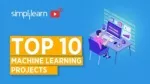 Top 10 Machine Learning Projects | Machine Learning Projects For Beginners | Simplilearn - slide 1