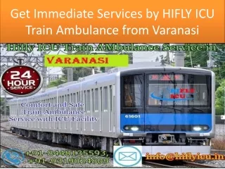 Get Immediate Services by HIFLY ICU Train Ambulance from Varanasi