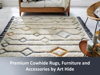 Premium Cowhide Rugs, Furniture and Accessories by Art Hide