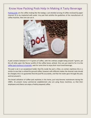 Know How Packing Pods Help In Making A Tasty Beverage