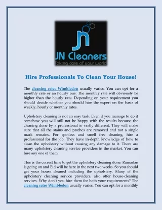 Hire Professionals To Clean Your House!