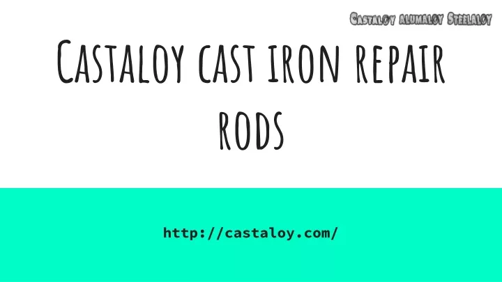 castaloy cast iron repair rods