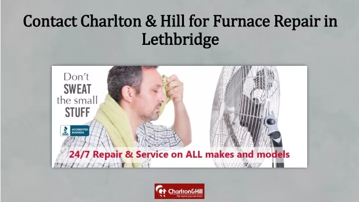 contact charlton hill for furnace repair in lethbridge
