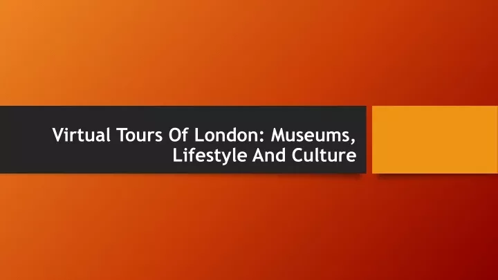 virtual tours of london museums lifestyle