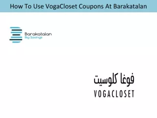 How to use Vogacloset Discount Codes & Offers at Barakatalan