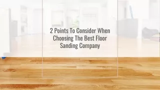 2 Points To Consider When Choosing The Best Floor Sanding Company
