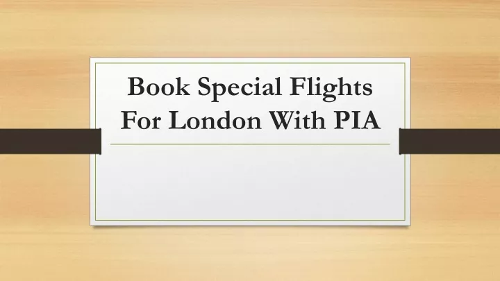 book special flights for london with pia