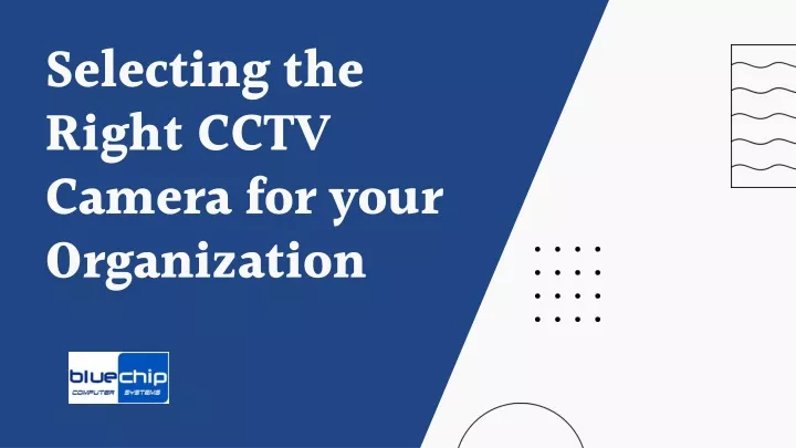 selecting the right cctv camera for your