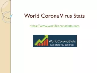 World Corona Virus Stats