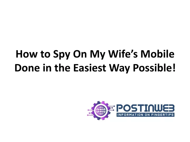 how to spy on my wife s mobile done